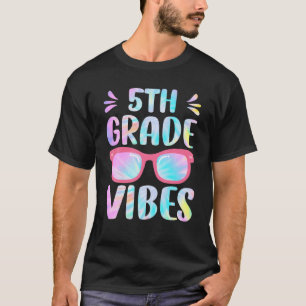 Tie Dye 5Th Grade Vibes Fifth Grade Squad 1St Day T-Shirt