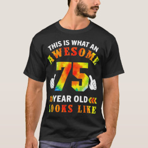 Tie Dye 75th Birthday Gifts 75 Years Old Awesome L T-Shirt