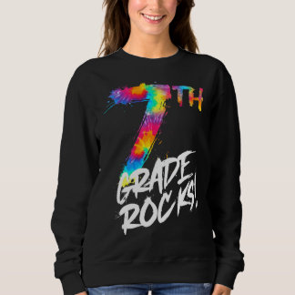 Tie Dye 7th Grade Seventh Grade Rocks Back To Scho Sweatshirt