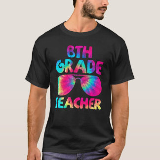 Tie Dye 8th Grade Teacher First Day of School Back T-Shirt