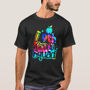 Tie Dye 9th Grade Squad Back To School Teachers Ki T-Shirt