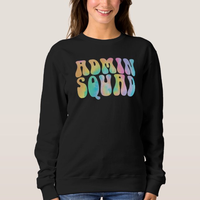 Tie Dye Admin Squad School Secretary Retro Office  Sweatshirt (Front)