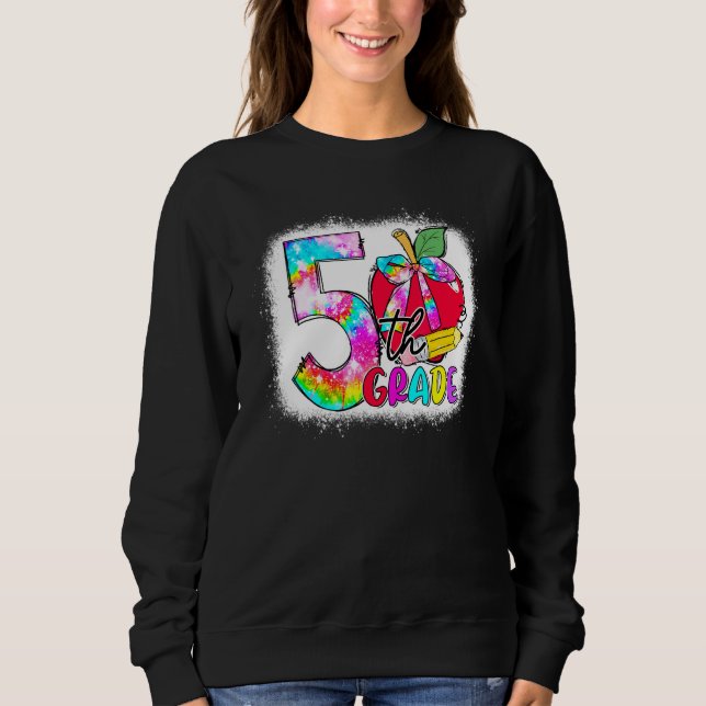 Tie Dye Apple 5th Grade Student Teacher Back To Sc Sweatshirt (Front)