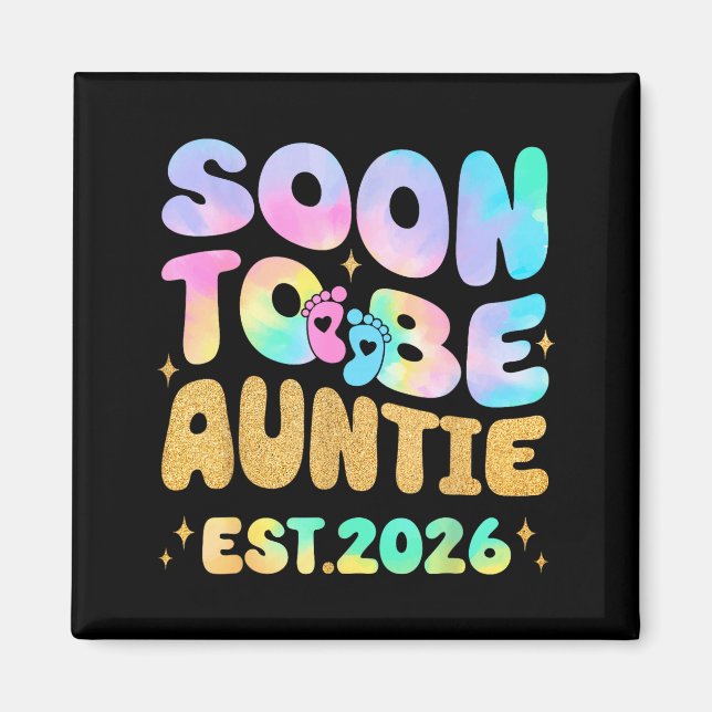 Tie Dye Auntie Promoted To Auntie 2026 Soon To Be  Magnet (Front)
