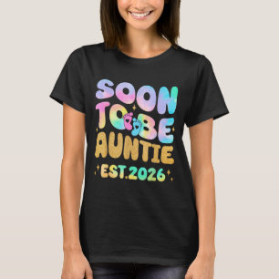 Tie Dye Auntie Promoted To Auntie 2026 Soon To Be  T-Shirt