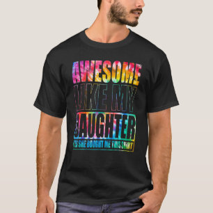 Tie Dye Awesome Like My Daughter Father's Day T-Shirt