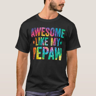 Tie Dye Awesome Like My  Pepaw Father's Day Men T-Shirt