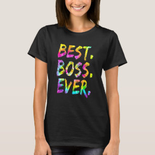 Tie Dye Best Boss Ever Boss's Day Women Men T-Shirt