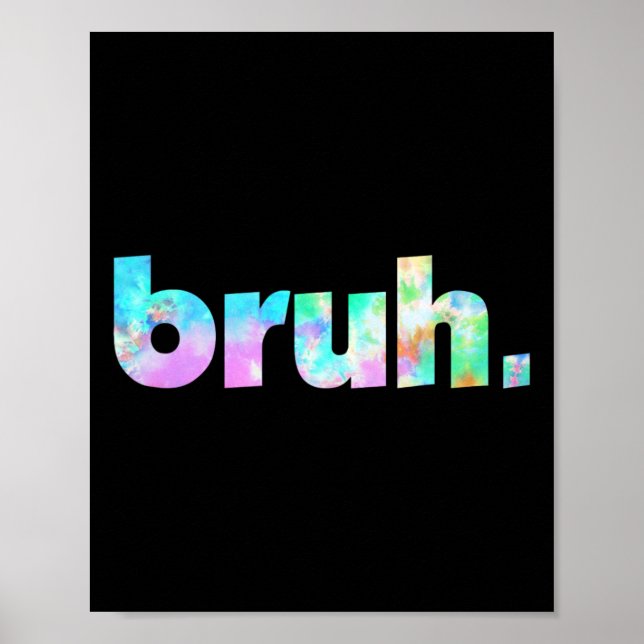 Tie Dye Brah Bro Dude Greeting Slang Funny Meme Sa Poster (Front)