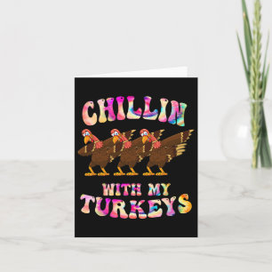 Tie Dye Chillin With My Turkey Funny Thanksgiving Card
