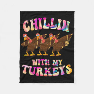 Tie Dye Chillin With My Turkey Funny Thanksgiving Fleece Blanket