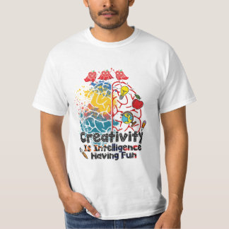 Tie dye Creativity Is Intelligence Having Fun Quot T-Shirt