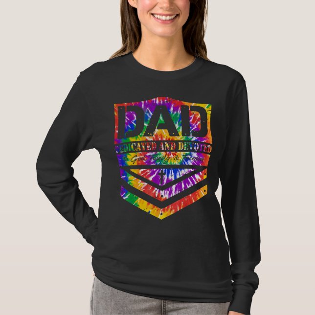 Tie Dye Dad Dedicated And Devoted Happy Father's D T-Shirt (Front)