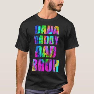 Tie Dye Dada Daddy Dad Bruh Father's Day 2022 Quot T-Shirt
