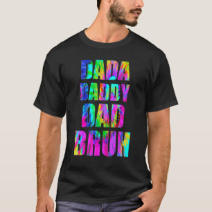 Tie Dye Dada Daddy Dad Bruh Father's Day 2022 Quot T-Shirt
