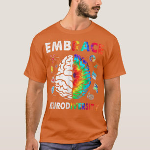 Tie Dye Embrace Neurodiversity Brain Embrace ADHD  T-Shirt