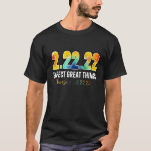 Tie Dye Expect Great Things Twosday February 22Nd T-Shirt