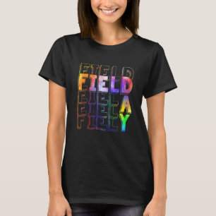 Tie Dye Field Day Last Day Of School Field Day Tea T-Shirt