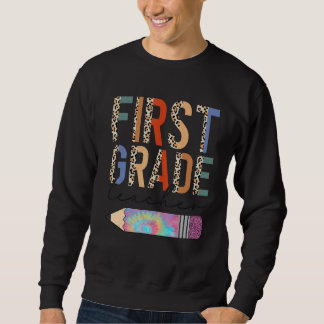 Tie Dye First Grade Teacher Leopard Pencil Back To Sweatshirt