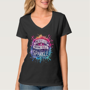 Tie Dye Funny Never Let Anyone Dull Your Sparkle C T-Shirt