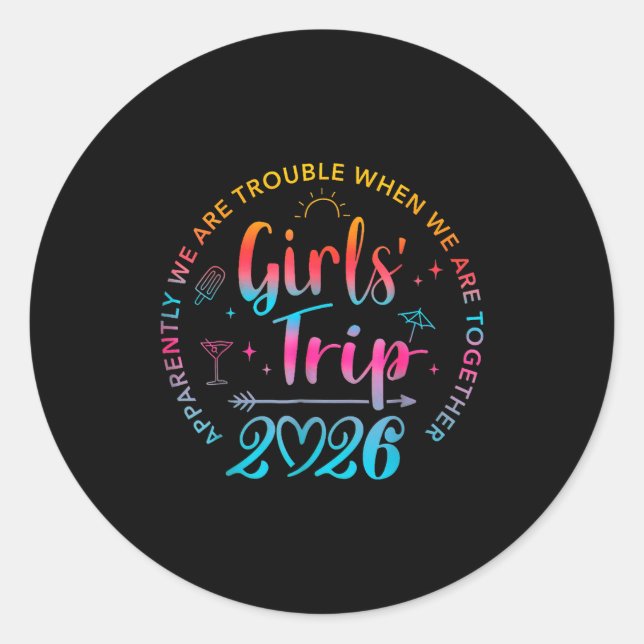 Tie Dye Girls Trip 2026 Trouble When We Are Togeth Classic Round Sticker (Front)