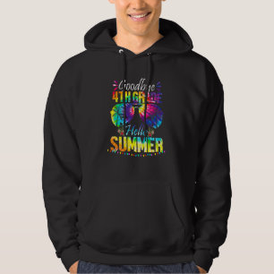 Tie Dye Goodbye 4th Grade Hello Summer Last Day Of Hoodie