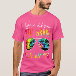 Tie Dye Goodbye 8th Grade Hello Summer Last Day Of T-Shirt