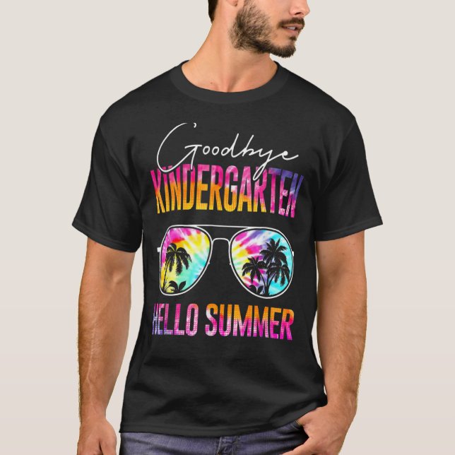 Tie Dye Goodbye Kindergarten Hello Summer Last Day T-Shirt (Front)