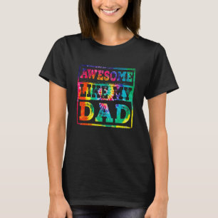 Tie Dye Grunge Awesome Like My Dad Parents' Day T-Shirt