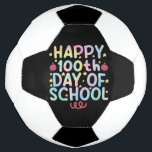 Tie Dye Happy 100th Day Of School Teacher Student  Soccer Ball<br><div class="desc">Tie Dye Happy 100th Day Of School Teacher Student 100 Days T-Shirt</div>