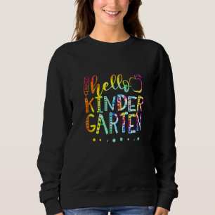 Tie Dye Hello Kindergarten Grade Teacher Back To S Sweatshirt