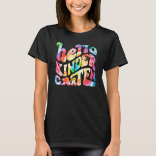 Tie Dye Hello Kindergarten Teacher Kids First Day T-Shirt