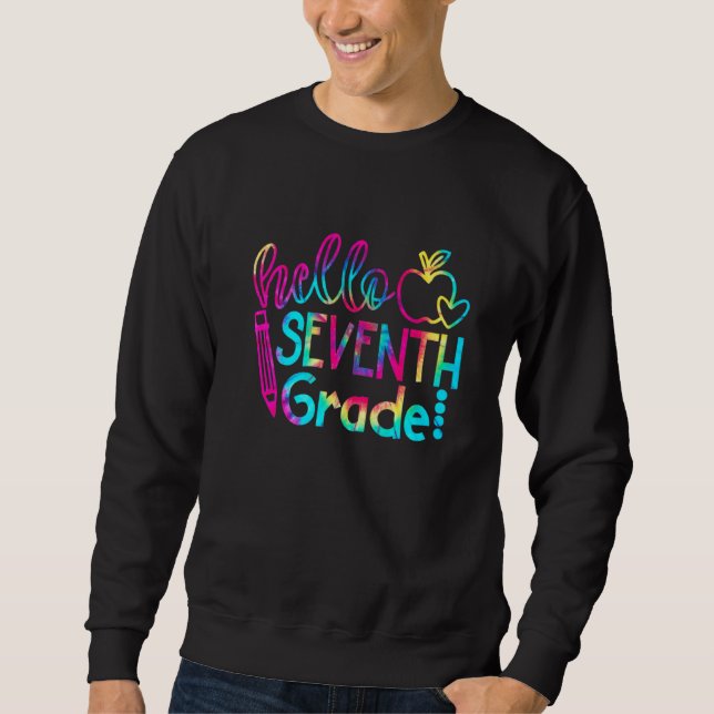 Tie Dye Hello Seventh Grade Team 7th Grade Back To Sweatshirt (Front)