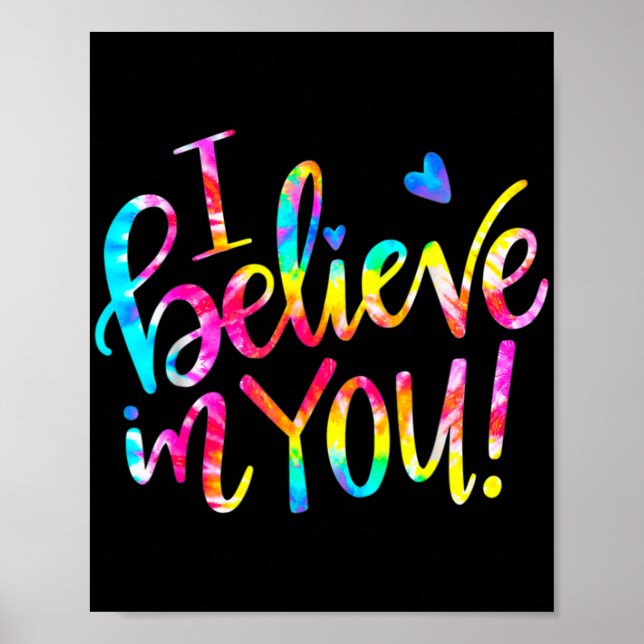 Tie Dye I Believe In You Shirt Teacher Testing Day Poster (Front)