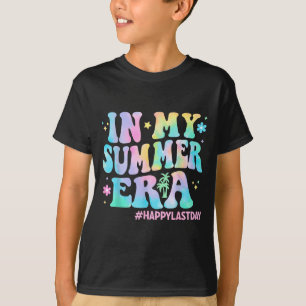 Tie Dye in Summer Era Last Day of School Teacher T-Shirt