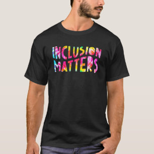 Tie Dye Inclusion Matters Special Education Autism T-Shirt