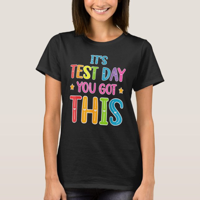 Tie Dye It's Test Day You Got This Teacher Testing T-Shirt (Front)