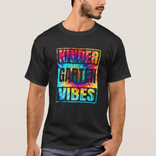 Tie Dye Kindergarten Vibes First Day Back To Schoo T-Shirt