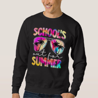 Tie Dye Last Day Of School Schools Out For Summer  Sweatshirt