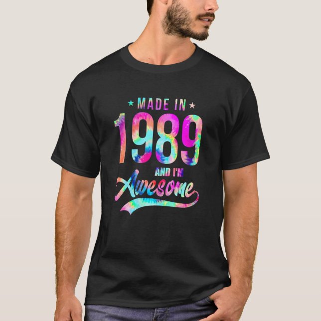Tie Dye Made In 1989 I'm Awesome 33 Years Old 33rd T-Shirt (Front)