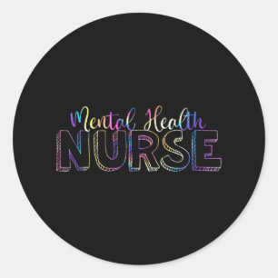 Tie Dye Mental Health Nurse Psych Psychiatric Nurs Classic Round Sticker