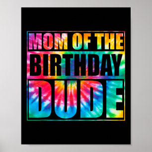 Tie Dye Mum Of Birthday Dude Mothers Day Proud Mum Poster