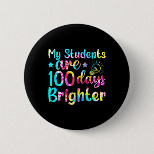 Tie Dye My Students Are 100 Days Brighter Teacher  6 Cm Round Badge