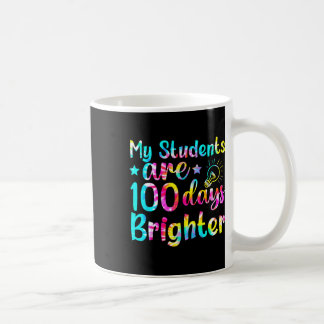Tie Dye My Students Are 100 Days Brighter Teacher  Coffee Mug