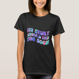 Tie Dye No Story Should End Too Soon Suicide Aware T-Shirt