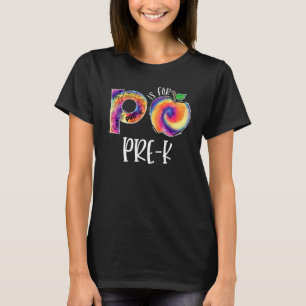 Tie Dye P Is For Pre K Student Teacher Back To Sch T-Shirt