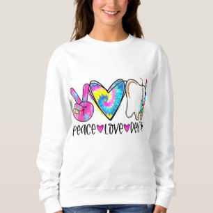 Tie Dye Peace Love Dental Dentist Labour Day Chris Sweatshirt
