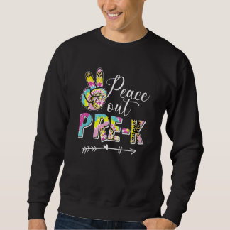Tie Dye Peace Out Pre K Last Day Of School Summer  Sweatshirt