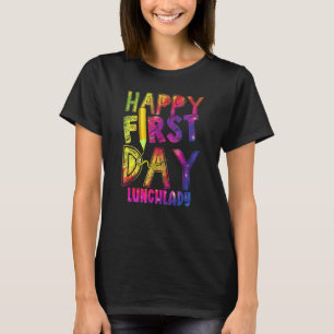 Tie Dye Pencil Happy First Day Of School Lunch Lad T-Shirt