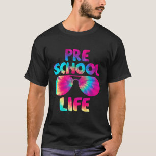 Tie Dye Preschool Life First Day Of School Back To T-Shirt